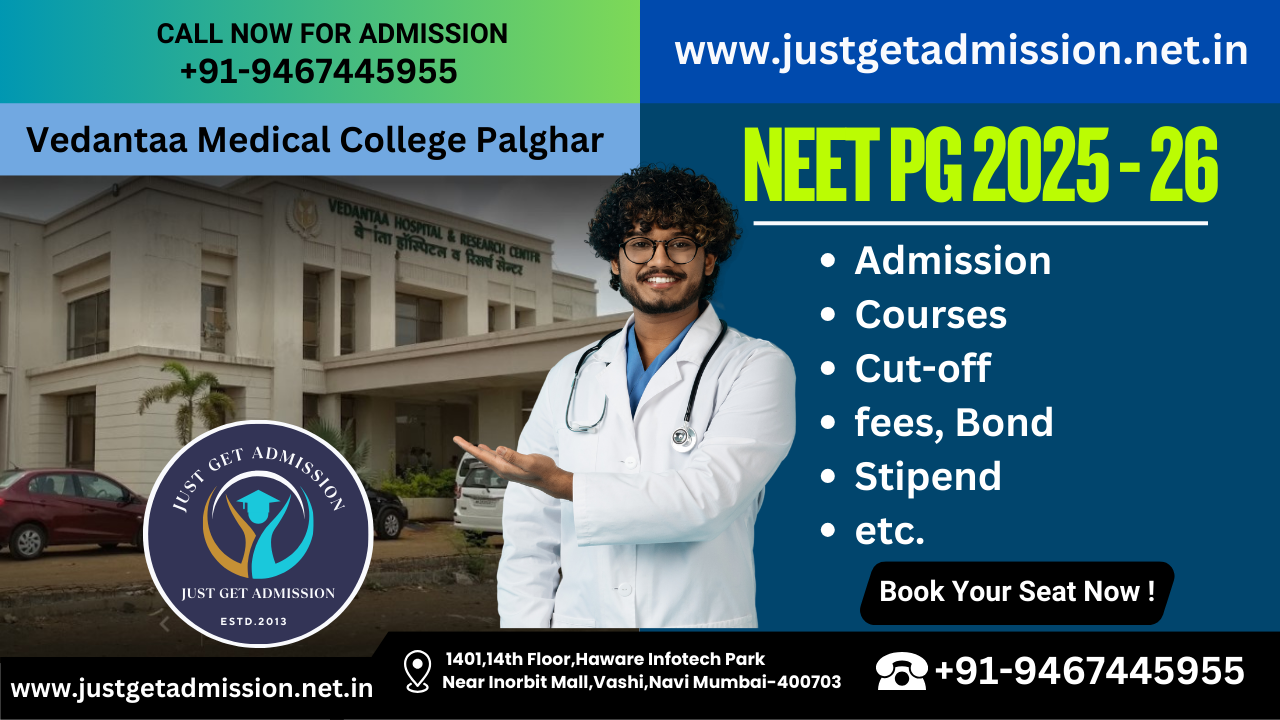 Vedantaa Medical College Palghar NEET PG 2025-26: Admission, Courses, Cut-off, fees, Bond, Stipend, etc.